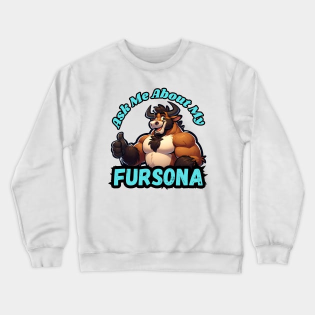 Ask Me About My Bull Fursona Furry Art Crewneck Sweatshirt by Blue Bull Bazaar